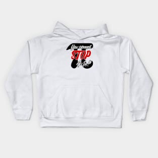 Pi... You cannot stop me! Kids Hoodie